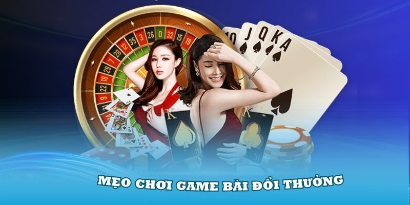 Một số mẹo chơi game bài đổi thưởng thật sự hiệu quả tại King88