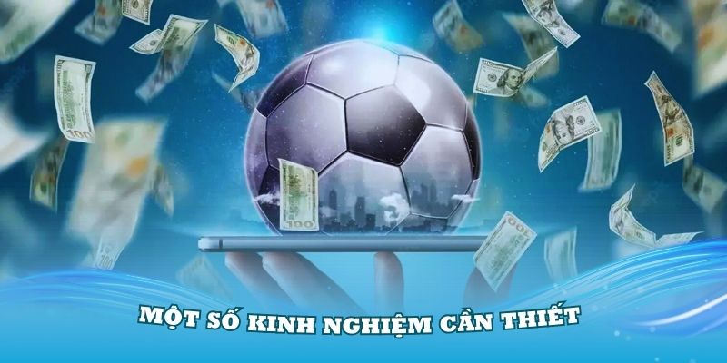 Một số kinh nghiệm cần thiết khi chơi kèo bóng đá ảo King88